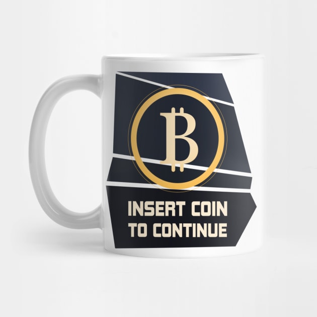 Bitcoin Insert Coin to Continue Crypto Arcade Gamer by yellowpomelo